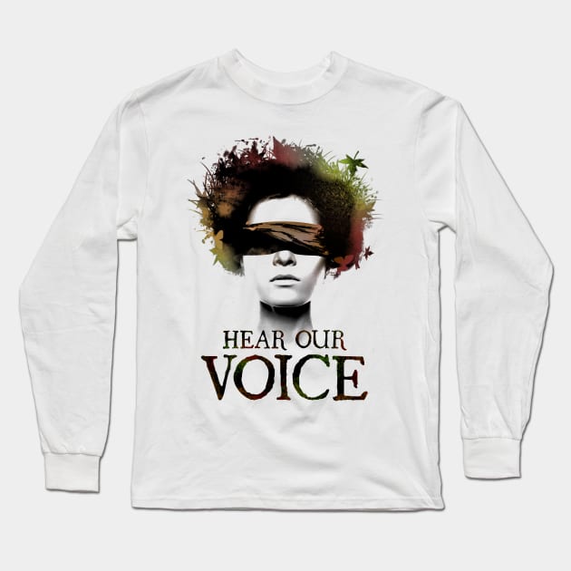 Hear our Voice Long Sleeve T-Shirt by zurcnami